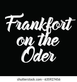 frankfort on the oder, text design. Vector calligraphy. Typography poster. Usable as background.