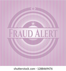 Fraud Alert realistic pink emblem