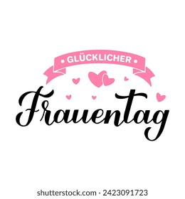 Frauentag - Happy Womens Day in German. Calligraphy hand lettering isolated on white. International Womans day typography poster. Vector template, banner, greeting card, flyer, etc.