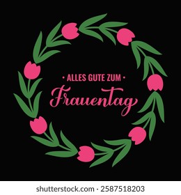 Frauentag - Happy Womens Day in German. Calligraphy hand lettering with floral wreath. International Womans day typography poster. Vector template, banner, greeting card, flyer, etc