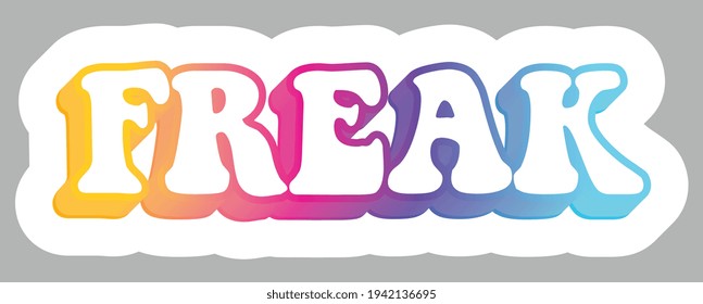 Freak. Colorful text, isolated on simple background. Sticker for stationery. Ready for printing. Trendy graphic design element. Retro font calligraphy in 60s funky style. Vector EPS 10. 