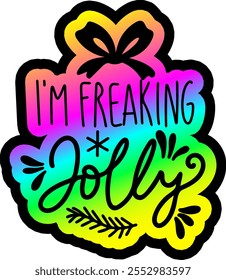 i'm freaking jolly merry christmas colorful bright rainbow graphic design