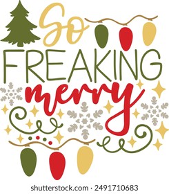 So Freaking Merry Funny Christmas Holiday Typography Design