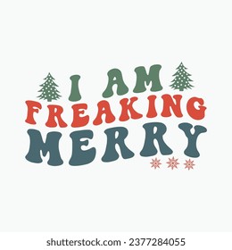 I am freaking merry retro t shirt
