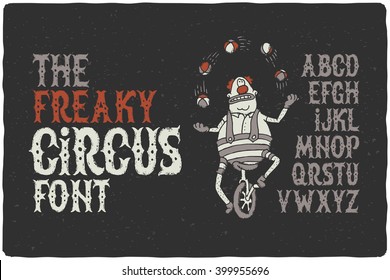 The Freaky Circus Font With Funny Juggling Clown On The Bike. Vintage Dirty Textured Letters. 