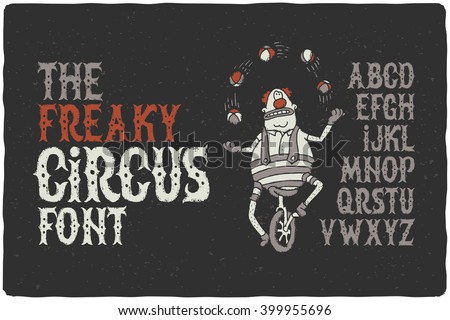 The freaky circus font with funny juggling clown on the bike. Vintage dirty textured letters. 