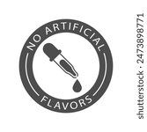 Free of artificial flavors graphic icon. Without artificial flavors isolated sign on white background. Prohibition badge dropper with drop. Vector illustration 