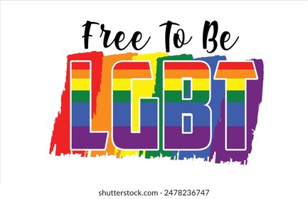 Free To Be LGBT T-Shirt Design