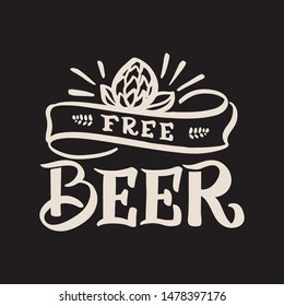 Free beer hand drawn lettering composition and clipart element for logos, posters, templates, postcard, banner, etc. Print on cup, bag, shirt, package, balloon. Typography poster EPS 10. 