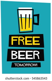 Free Beer Tomorrow! (Flat Style Vector Illustration Funny Alcohol Poster Design)