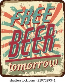 free beer tomorrow vintage grunge retro sign