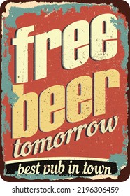 Free Beer Tomorrow Vintage Metal Sign.Retro Poster 1950s Style.