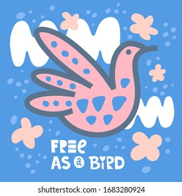 Free as a bird cute hand drawn vector illustration for postcard, banner, poster or brochure design.