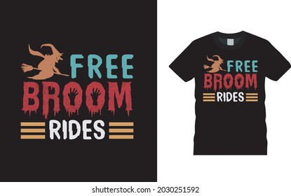 Free Broom Rides Halloween T shirt Design, apparel, vector illustration, graphic template, print on demand, textile fabrics, retro style, typography, vintage, halloween tee