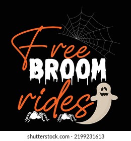 Free broom rides Happy Halloween shirt print template, Pumpkin Fall Witches Halloween Costume shirt design svg
