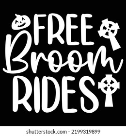 Free broom rides Happy Halloween shirt print template, Pumpkin Fall Witches Halloween Costume shirt design