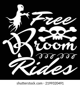 Free broom rides Happy Halloween shirt print template, Pumpkin Fall Witches Halloween Costume shirt design