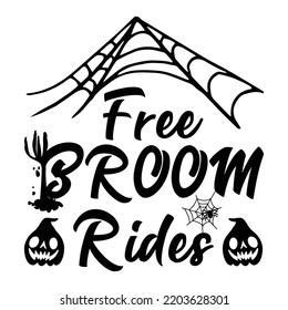 Free broom rides Happy Halloween shirt print template, Pumpkin Fall Witches Halloween Costume shirt design