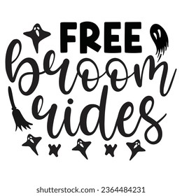 Free Broom Rides - Happy Halloween T shirt Design, Happy Halloween, thanksgiving, fall, pumpkin, Quotes Design, Vector EPS Editable Files, can you download this Design.
