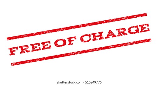 Free Of Charge watermark stamp. Text caption between parallel lines with grunge design style. Rubber seal stamp with dust texture. Vector red color ink imprint on a white background.