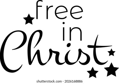 Free in Christ, Biblical background. Modern Calligraphy Scripture. Christian Poster. Bible Verse.