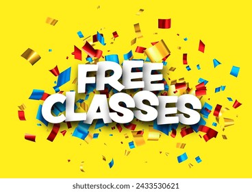 Free classes sign over foil colorful cut out ribbon confetti on yellow background. Design element. Vector illustration.