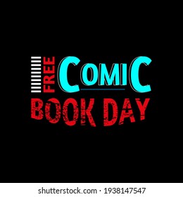 Free Comic Book Day. Geometric Design Suitable For Greeting Card Poster And Banner