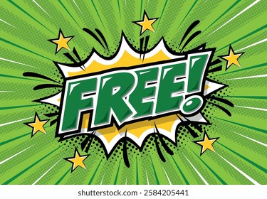 Free!  Comic book style word in speech bubble with bomb explosion. Vector sticker template in pop art style on green background
