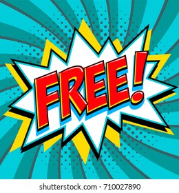 Free - Comic book style word on a blue green background. Free banner in pop art comic style. Color tag in pop art style. Blue free product sticker. Pop art comic promotion web banner. Decorative