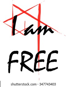 I am free. Conceptual handwritten phrase. Hand drawn tee graphic. Typographic print poster. T shirt hand lettered calligraphic design. Vector illustration