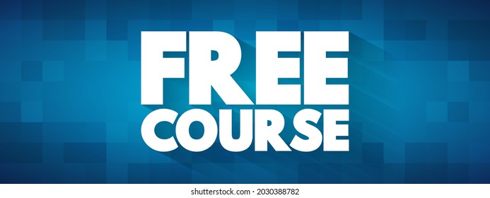 Free Course - an educational offering that is available to learners at no cost, text concept background