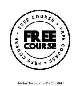 Free Course - an educational offering that is available to learners at no cost, text concept stamp