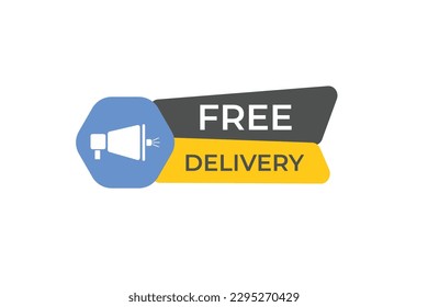 Free delivery Button. Speech Bubble, Banner Label Free delivery