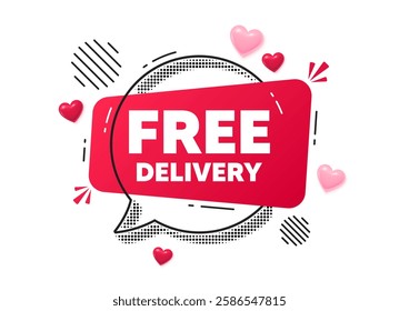 Free delivery chat speech bubble. Love hearts concept. Free delivery tag. Shipping and cargo service message. Business order icon. Red chat message. Offer speech bubble. Glare 3d hearts. Vector