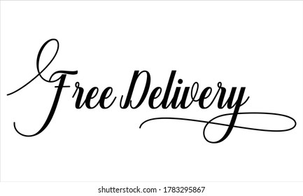 Free Delivery Script Calligraphic Typography Cursive Black text lettering and phrase isolated on the White background 