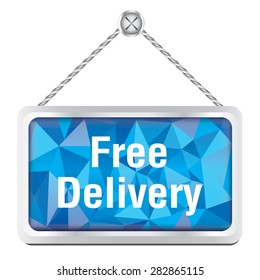 Free delivery sign with silver metallic frame hanging on the wall