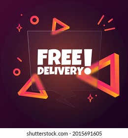 Free delivery. Speech bubble banner with Free delivery text. Glassmorphism style. For business, marketing and advertising. Vector on isolated background. EPS 10.