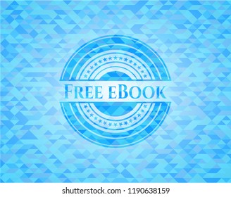 Free eBook realistic light blue emblem. Mosaic background