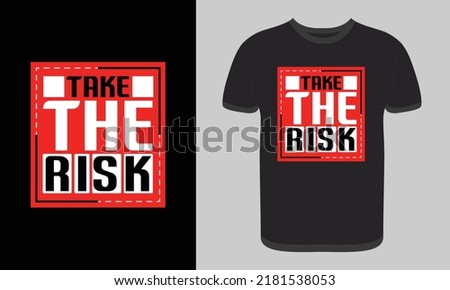 Free editable Take the risk quotes t shirt design, print  template, vector graphic element