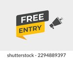 Free Entry Button. Speech Bubble, Banner Label Free Entry