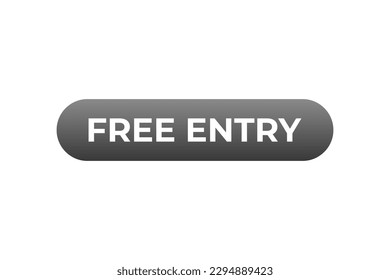 Free Entry Button. Speech Bubble, Banner Label Free Entry