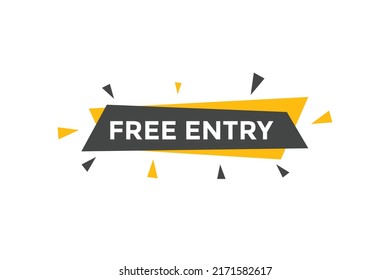 Free entry button. Free entry text web banner template. Sign icon banner