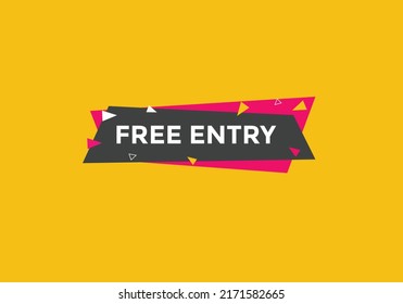 Free entry button. Free entry text web banner template. Sign icon banner