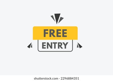 Free Entry text Button. Free Entry Sign Icon Label Sticker Web Buttons
