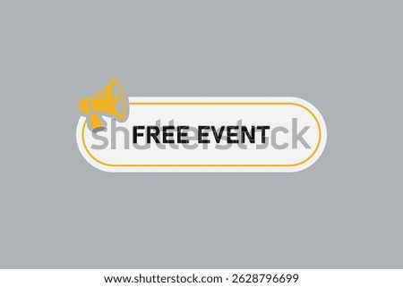 Free Event speech bubble banner. Free Event banner. Banner for business, marketing and advertising. Vector illustration.