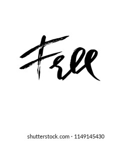 Free. Hand drawn dry brush lettering. Ink illustration. Modern calligraphy phrase. Vector illustration.