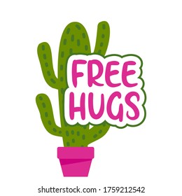 Free Hugs - Cute hand drawn cactus print with inspirational funny quote. Mexican plant. Cute saying with green cactus. Doodle style summer poster for kids clothes.