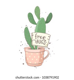 Free hugs. Cute small succulent. Prickly cactus in the tea cup. A funny vector with lettering for fans of succulents; for greeting cards and postcards etc.