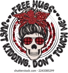 Free Hugs Just Kidding Don't Touch Me