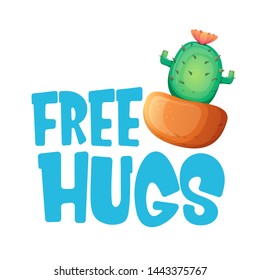 Free hugs text and cartoon green cactus in pot isolated on white background. funny houseplant icon with quote or slogan for print on tee. International free hugs day concept